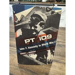 PT 109 John F. Kennedy in World War II Robert J. Donovan 1961 Vintage